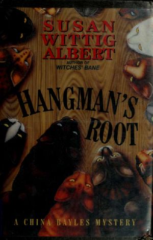 [China Bayles 03] • Hangman's Root · A China Bayles Mystery